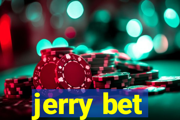 jerry bet